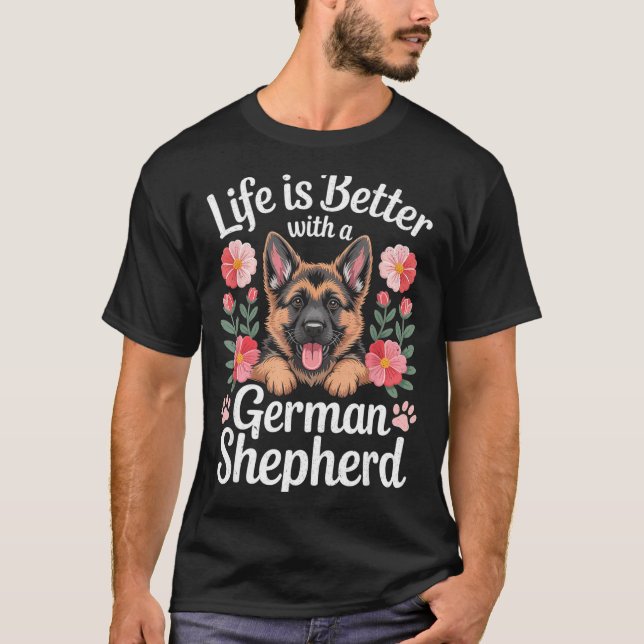 Camiseta A Vida É Melhor Com Um Amante de Pastor Alemão (Frente)
