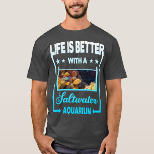 Camiseta A vida é melhor com um Aquário de Água Salgada 3