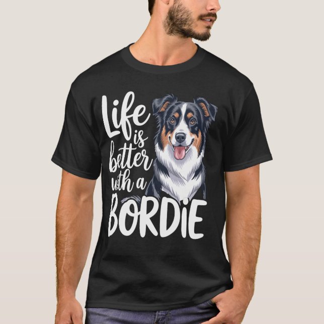 Camiseta A Vida É Melhor Com Um Bordie Border Collie Engraç (Frente)