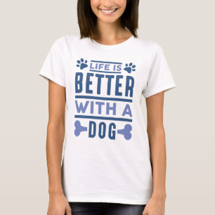 Camiseta A Vida É Melhor Com Um Cachorro
