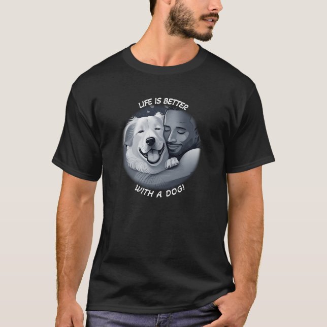 Camiseta A vida é melhor com um cachorro! (Frente)