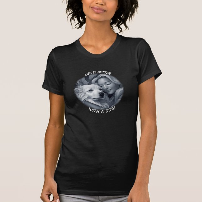 Camiseta A vida é melhor com um cachorro! (Frente)