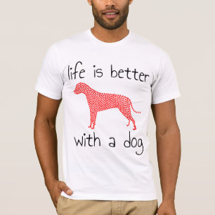 Camiseta A Vida É Melhor Com Um Cachorro - Amantes De Cacho
