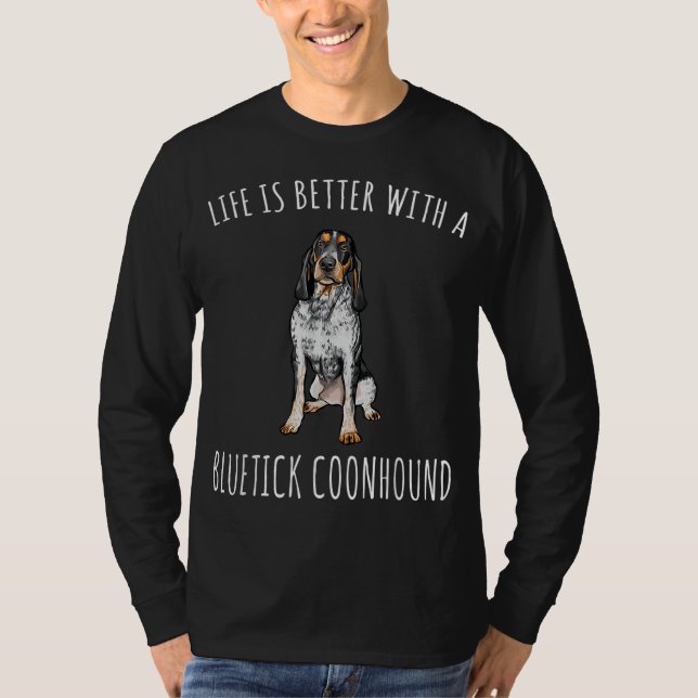 Camiseta A Vida É Melhor Com Um Cachorro Bluetick Coonhound (Frente)