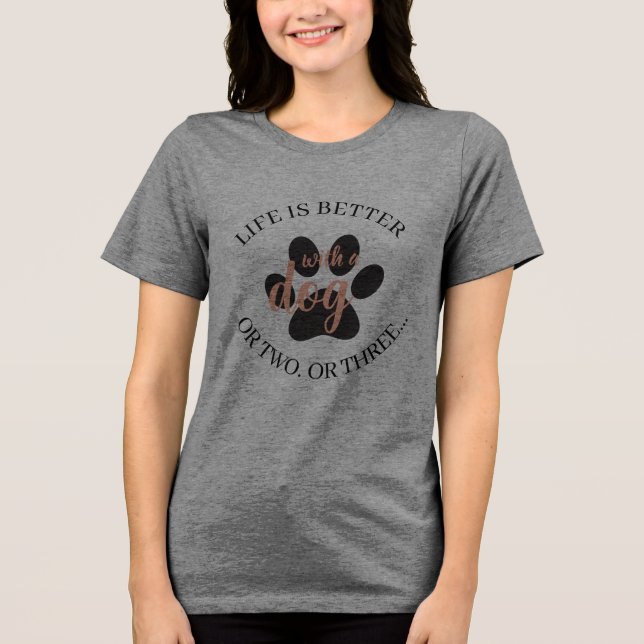 Camiseta A vida é melhor com um cão (Frente)