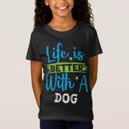 Camiseta A vida é melhor com um cão