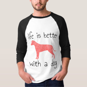 Camiseta A Vida É Melhor Com Um Cão - Amantes de Cães