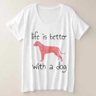 Camiseta A Vida É Melhor Com Um Cão - Amantes de Cães