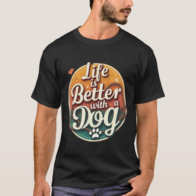 Camiseta A vida é melhor com um cão: impressão de pata de s (Frente)