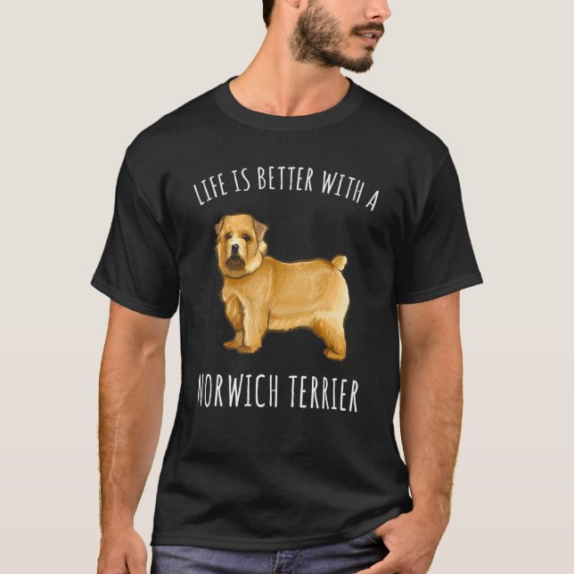 Camiseta A Vida É Melhor Com Um Cão Norwich Terrier (Frente)