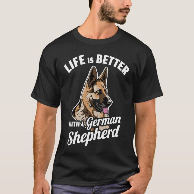 Camiseta A vida é melhor com um cão pastor alemão (Frente)