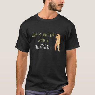 Camiseta A Vida É Melhor Com Um Cavalo