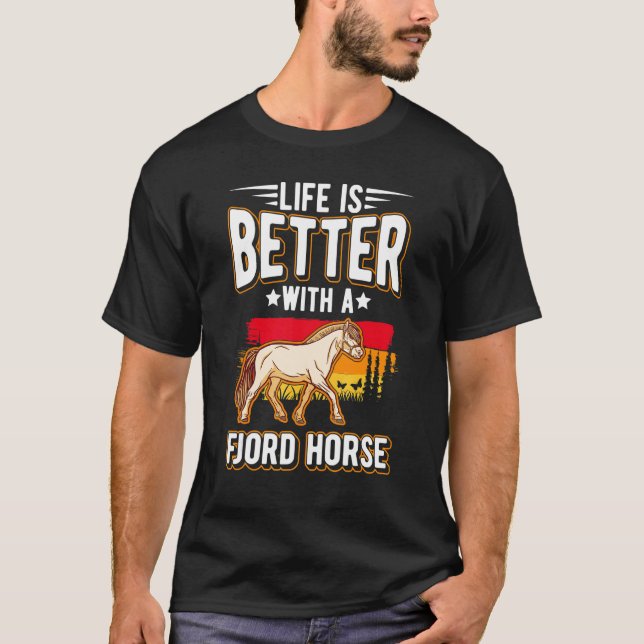 Camiseta A vida é melhor com um cavalo Fjord (Frente)