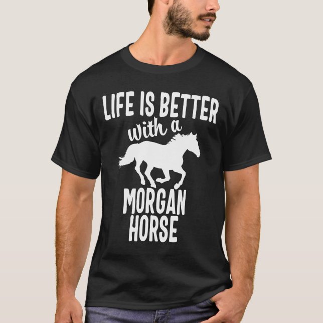 Camiseta A Vida É Melhor Com Um Cavalo Morgan (Frente)