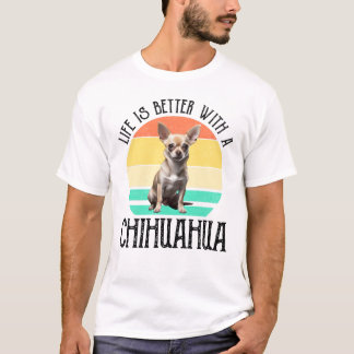 Camiseta A Vida É Melhor Com Um Chihuahua