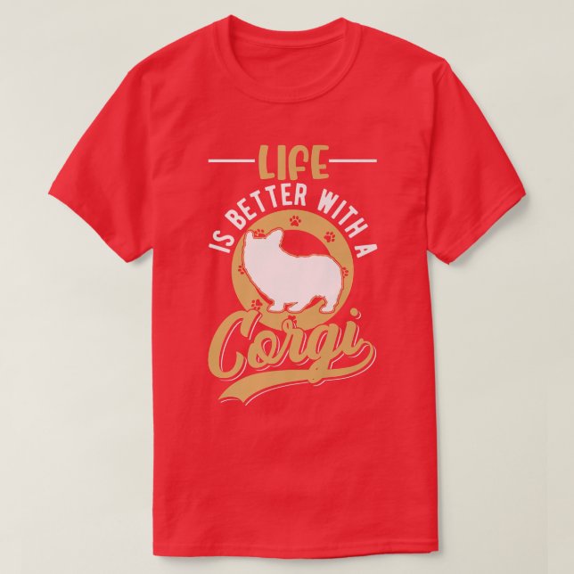 Camiseta A Vida É Melhor Com Um Corgi736 (Frente do Design)