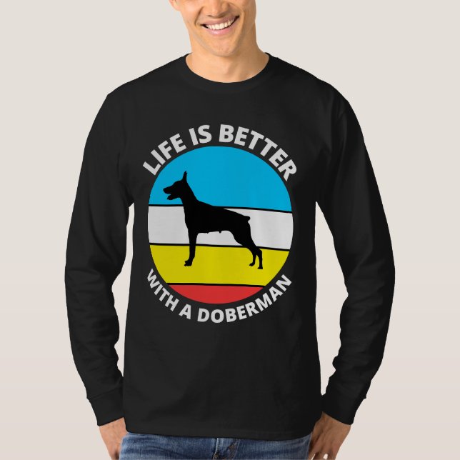 Camiseta A Vida É Melhor Com Um Doberman 252 (Frente)