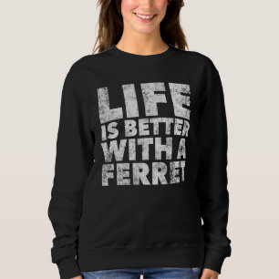 Camiseta A Vida É Melhor Com Um Ferret - Orgulhoso Pai Ferr