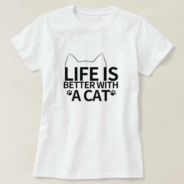 Camiseta a vida é melhor com um gato (Frente do Design)