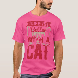 Camiseta A Vida É Melhor Com Um Gato Engraçado Gato Gato Lo