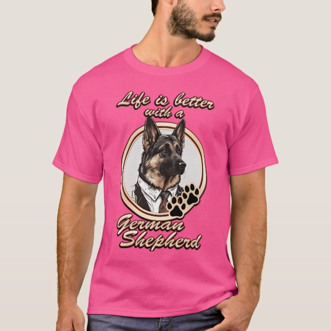 Camiseta A Vida É Melhor Com Um German shepherd (Frente)