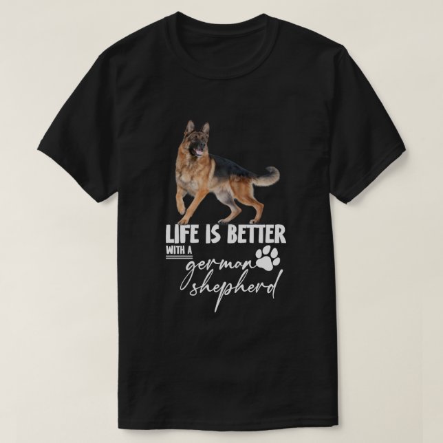 Camiseta A vida é melhor com um German shepherd (Frente do Design)