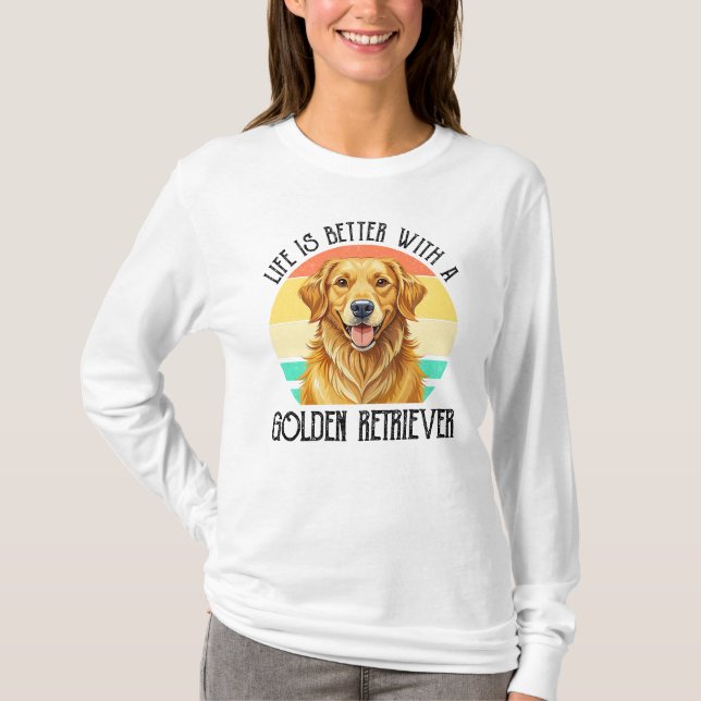 Camiseta A Vida é Melhor Com Um Golden Retriever (Frente)