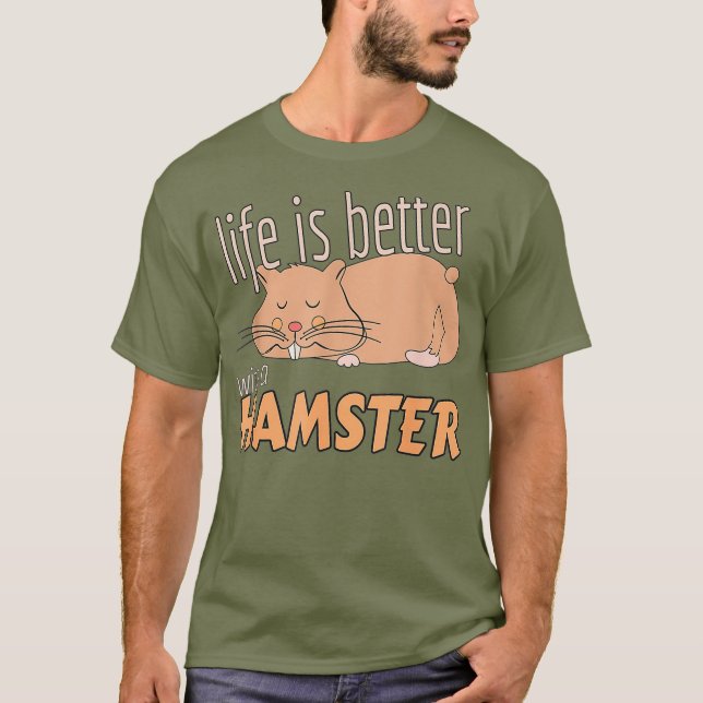 Camiseta A vida é melhor com um Hamster - Bonito presente e (Frente)