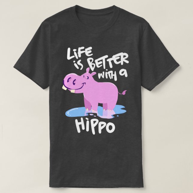 Camiseta A vida é melhor com um Hippo (Frente do Design)