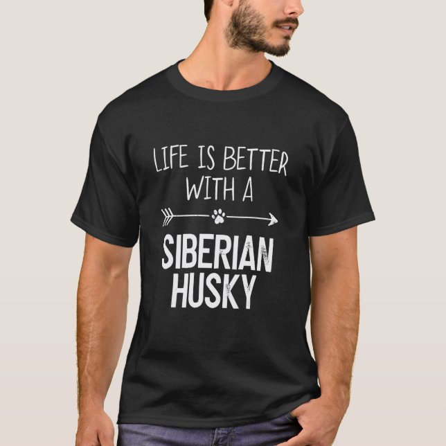 Camiseta A Vida É Melhor Com Um Husky Siberiano (Frente)