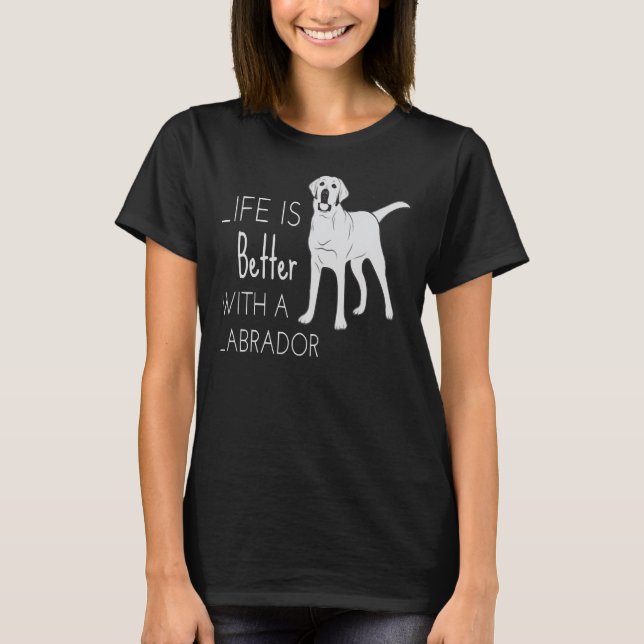 Camiseta A Vida É Melhor Com Um Labrador 313 (Frente)