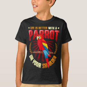 Camiseta A vida é melhor com um papagaio no ombro papagaio