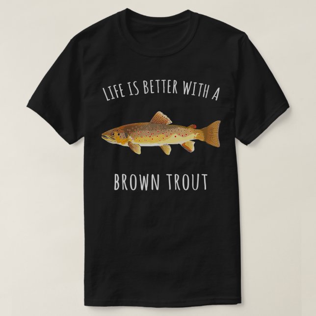 Camiseta A Vida É Melhor Com Um Peixe Engraçado De Truta Ma (Frente do Design)