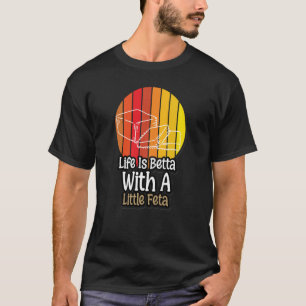 Camiseta A Vida É Melhor Com Um Pouco De Queijo Feta