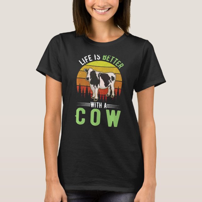 Camiseta A vida é melhor com um prêmio de vaca (Frente)