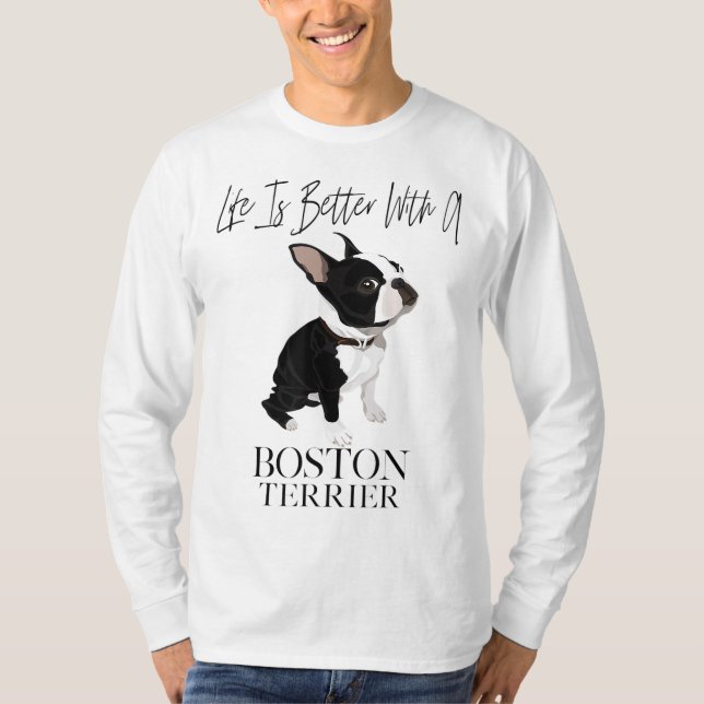 Camiseta A Vida É Melhor Com Um Presente De Cachorro De Bos (Frente)