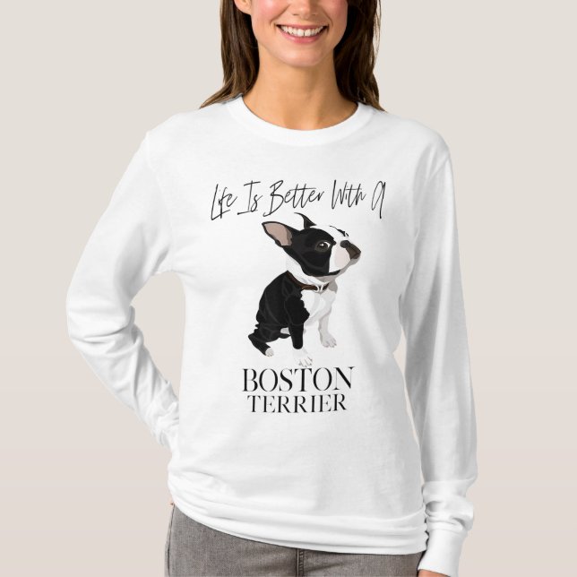 Camiseta A Vida É Melhor Com Um Presente De Cachorro De Bos (Frente)