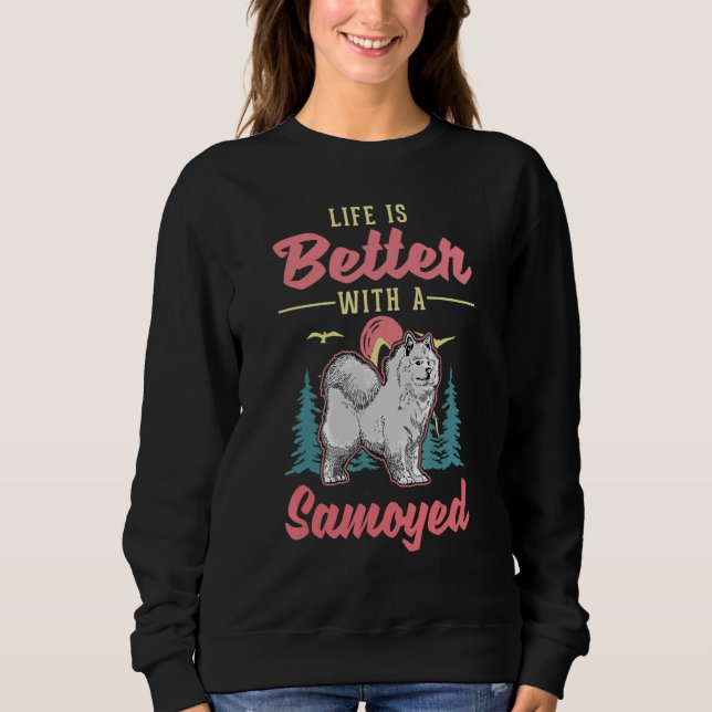 Camiseta A vida é melhor com um Samoyed (Frente)
