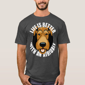 Camiseta A vida é melhor com um sobrevoo de Cão Airedale Te