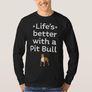 Camiseta A Vida É Melhor Com Um Touro De Pit