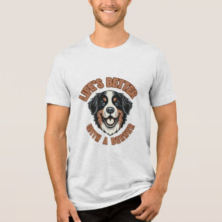 Camiseta A vida é melhor com um unisex Cachorro Berner Bern