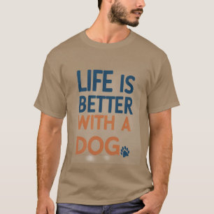 Camiseta A vida é melhor com uma cinza moderna de cachorro