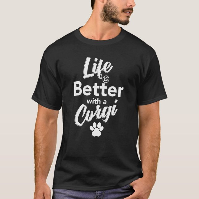 Camiseta A Vida É Melhor Com Uma Ideia De Corgi (Frente)