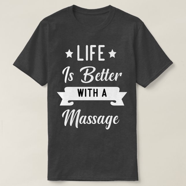 Camiseta A Vida É Melhor Com Uma Massagem2 (Frente do Design)