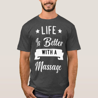 Camiseta A Vida É Melhor Com Uma Massagem2