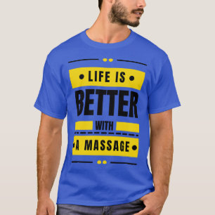 Camiseta A Vida É Melhor Com Uma Massagem 10
