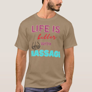 Camiseta a vida é melhor com uma massagem 116