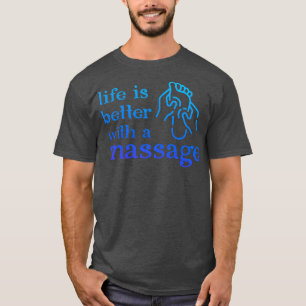 Camiseta A vida é melhor com uma massagem 132