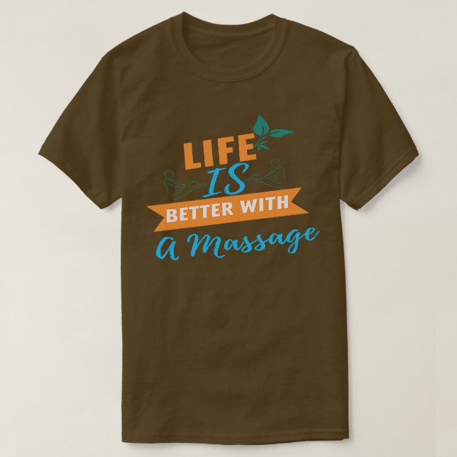 Camiseta A Vida É Melhor Com Uma Massagem 134 (Frente do Design)