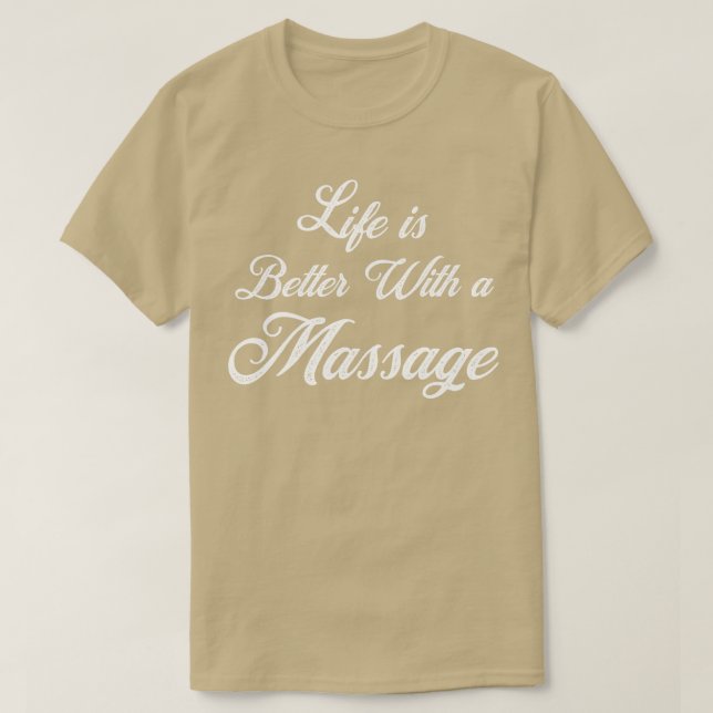 Camiseta A Vida É Melhor Com Uma Massagem 19 (Frente do Design)